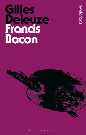 Deleuze, Gilles. Francis Bacon - The Logic of Sensation. Bloomsbury Academic, 2017.