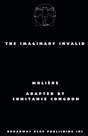 Moliere / Constance Congdon. The Imaginary Invalid. Broadway Play Publishing, 2016.