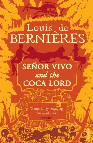 De Bernieres, Louis. Senor Vivo & The Coca Lord. Vintage Publishing, 1992.