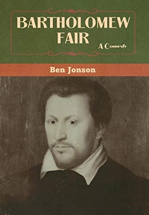 Jonson, Ben. Bartholomew Fair. Bibliotech Press, 2020.