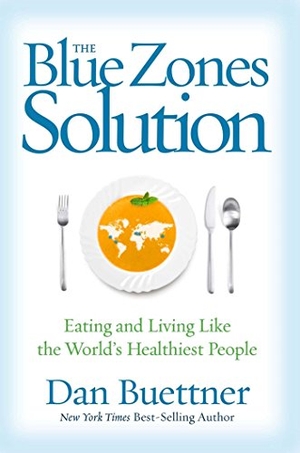 Buettner, Dan. The Blue Zones Solution - Eating and Living Like the World's Healthiest People. Disney Publishing Group, 2015.