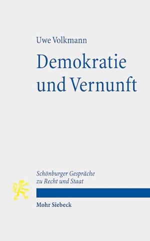 Volkmann, Uwe. Demokratie und Vernunft - Zugleich ein Beitrag über den Zusammenhang von politischer Theorie und Verfassung. Schönburger Gespräche zu Recht und Staat. Mohr Siebeck GmbH & Co. K, 2024.