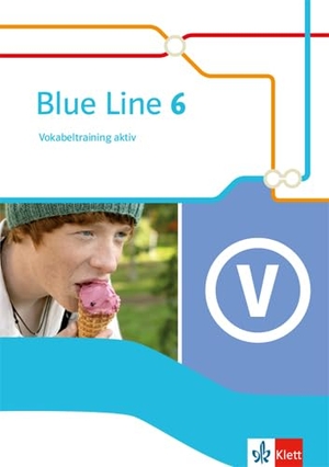Blue Line 6. Vokabeltraining aktiv Klasse 10. Klett Ernst /Schulbuch, 2019.
