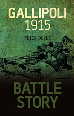 Doyle, Peter. Battle Story: Gallipoli 1915. History Press, 2012.