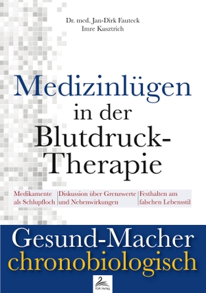 Fauteck, Jan-Dirk / Imre Kusztrich. Medizinlügen der Blutdruck-Therapie. NOVA MD, 2018.