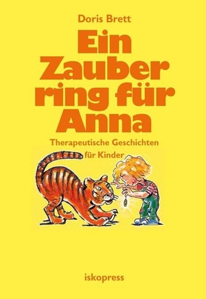 Brett, Doris. Ein Zauberring für Anna - Therapeutische Geschichten für Kinder von 3 bis 8 Jahren. Iskopress Verlags GmbH, 2002.
