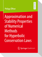 Approximation and Stability Properties of Numerical Methods for Hyperbolic Conservation Laws