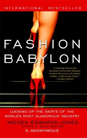 Edwards-Jones, Imogen / Anonymous. Fashion Babylon. Atria Books, 2008.