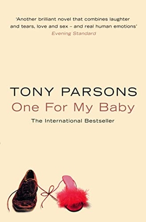 Parsons, Tony. One For My Baby. HarperCollins, 2002.