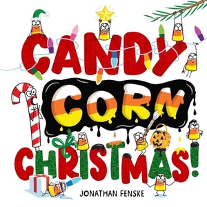 Fenske, Jonathan. Candy Corn Christmas!. Little Simon, 2025.