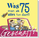 Geschafft: Was man ab 75 alles tun darf!