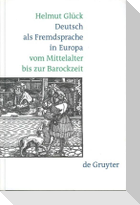 Deutsch als Fremdsprache in Europa vom Mittelalter bis zur Barockzeit