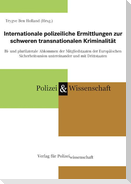 Internationale polizeiliche Ermittlungen zur schweren transnationalen Kriminalität