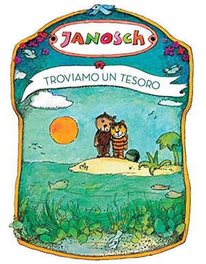 Janosch. Troviamo un tesoro. Logos, 2020.