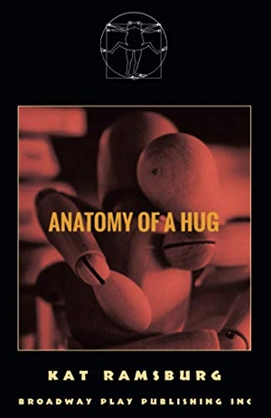 Ramsburg, Kat. Anatomy Of A Hug. Broadway Play Publishing Inc, 2020.