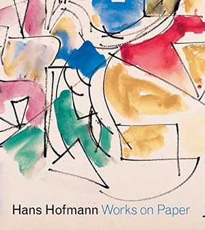 Wilkin, Karen / Polednik, Marcelle et al. Hans Hofmann - Works on Paper. Yale University Press, 2017.