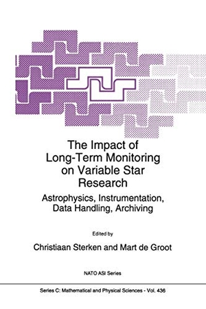 De Groot, Mart / C. Sterken (Hrsg.). The Impact of Long-Term Monitoring on Variable Star Research - Astrophysics, Instrumentation, Data Handling, Archiving. Springer Netherlands, 2012.