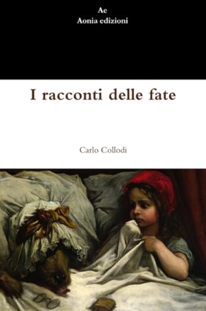 Collodi, Carlo. I racconti delle fate. Lulu.com, 2012.