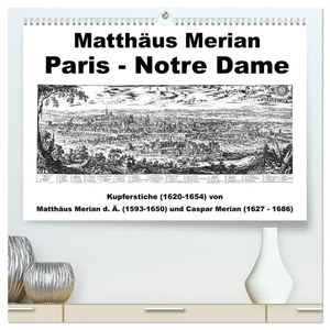 Liepke, Claus. Matthäus Merian Paris Notre-Dame (hochwertiger Premium Wandkalender 2024 DIN A2 quer), Kunstdruck in Hochglanz - Hauptstadt Frankreichs vor 400 Jahren. Calvendo, 2023.