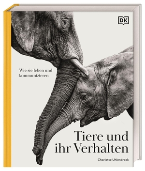 Dipper, Frances / Uhlenbroek, Charlotte et al. Tiere und ihr Verhalten - Wie sie leben und kommunizieren. Die große Bild-Enzyklopädie mit über 700 Arten. Dorling Kindersley Verlag, 2026.
