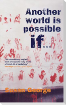 Another World Is Possible If...