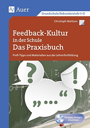 Maitzen, Christoph. Feedback-Kultur in der Schule - das Praxisbuch - Profitipps und Materialien aus der Lehrerfortbildung (Alle Klassenstufen). Auer Verlag i.d.AAP LW, 2015.