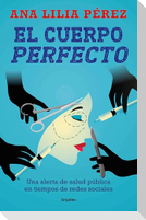 El Cuerpo Perfecto / The Perfect Body