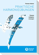 Praktische Harmonieübungen -Themen, Aufgaben, Lösungen-
