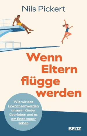 Pickert, Nils. Wenn Eltern flügge werden - Wie wir das Erwachsenwerden unserer Kinder überleben und es am Ende sogar lieben. Beltz Verlagsgruppe, 2026.