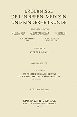 Braun, Ottheinz. Das Problem der Pathogenität von Escherichia coli im Säuglingsalter. Springer Berlin Heidelberg, 1953.