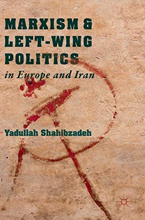 Shahibzadeh, Yadullah. Marxism and Left-Wing Politics in Europe and Iran. Springer International Publishing, 2018.
