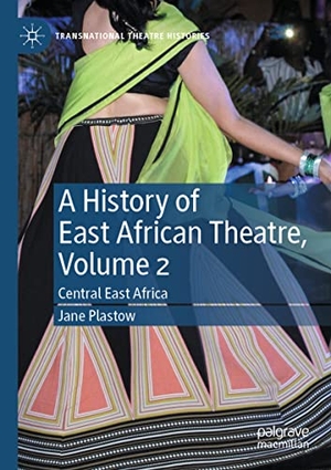 Plastow, Jane. A History of East African Theatre, Volume 2 - Central East Africa. Springer International Publishing, 2022.