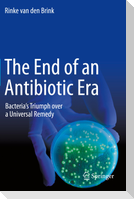 The End of an Antibiotic Era