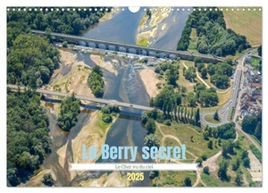 Gaymard, Alain. Le Berry secret, le Cher vu du ciel (Calendrier mural 2025 DIN A3 vertical), CALVENDO calendrier mensuel - Découverte aérienne du sud du Cher. Calvendo, 2024.
