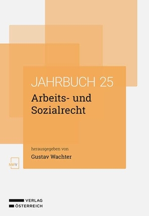 Radner, Thomas / Spenling, Anton et al. Arbeits- und Sozialrecht Jahrbuch 2025 - Jahrbuch 2025. Verlag Österreich GmbH, 2026.