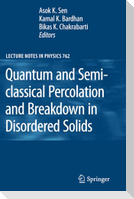 Quantum and Semi-classical Percolation and Breakdown in Disordered Solids
