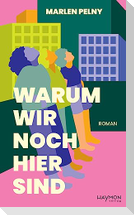 Warum wir noch hier sind