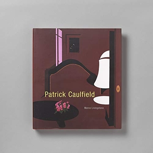 Livingstone, Marco. Patrick Caulfield - Paintings. Lund Humphries - IPSUK, 2005.