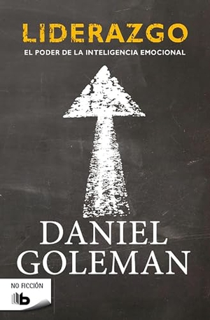 Goleman, Daniel. Liderazgo / Leadership. Prh Grupo Editorial, 2014.