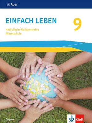 Einfach Leben 9. Schulbuch Klasse 9. Ausgabe Bayern Mittelschule - Schulbuch Klasse 9. Klett Ernst /Schulbuch, 2026.