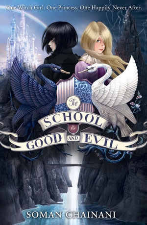 Chainani, Soman. The School for Good and Evil 01. Harper Collins Publ. UK, 2013.