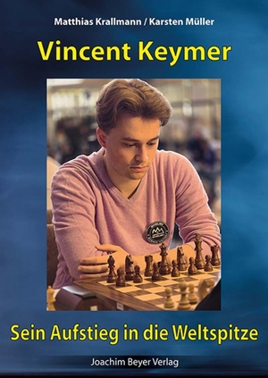 Krallmann, Matthias / Karsten Müller. Vincent Keymer - Sein Aufstieg in die Weltspitze. Beyer, Joachim Verlag, 2026.