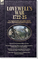 Lovewell's War, 1722-25. New England Settlers in Conflict with the French Allied Wabanaki Indian Confederacy