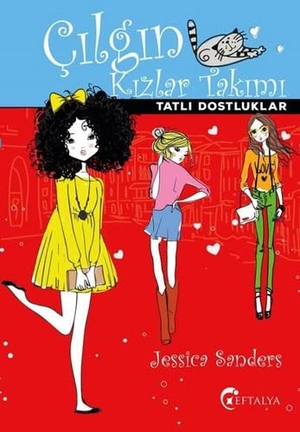 Sanders, Jessica. Cilgin Kizlar Takimi-Tatli Dostluklar. Eftalya Kitap, 2021.