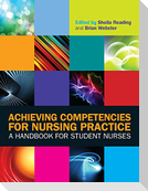 Achieving Competencies for Nursing Practice: A Handbook for Student Nurses