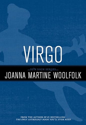 Woolfolk, Joanna Martine. Virgo - Sun Sign Series. Globe Pequot Publishing Group Inc, 2011.