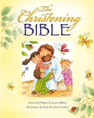 Ribbons, Lizzie / Paola Bertolini Grudina. The Christening Bible (Yellow). Authentic Media Ltd, 2023.