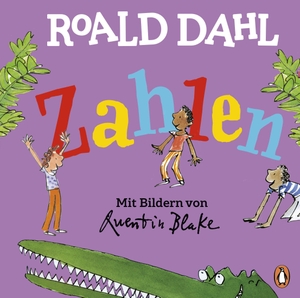Dahl, Roald. Roald Dahl - Zahlen - Lustig lernen mit dem riesengroßen Krokodil - Pappbilderbuch für Kinder ab 2 Jahren. Penguin junior, 2023.