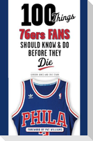 100 Things 76ers Fans Should Know & Do Before They Die