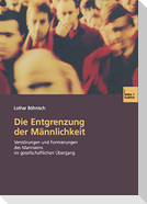 Die Entgrenzung der Männlichkeit